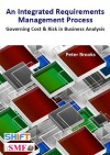 An Integrated Requirements Process - Governing Cost & Risk in Business Analysis - Peter Brooks