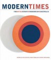 Modern Times: The Untold Story Of Modernism In Australia - Ann Stephen, Andrew E. McNamara, Philip Goad