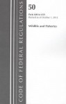 Code of Federal Regulations, Title 50: Parts 600-659 (Wildlife and Fisheries) Noaa: Revised 10/12 - National Archives and Records Administration