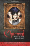 Charmed: Acht Jahre Hexereien: Das inoffizielle Buch zur Serie (German Edition) - Peter Osteried