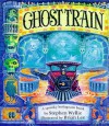 Ghost Train: A Spooky Hologram Book - Stephen Wyllie