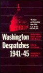 Washington Despatches, 1941-1945 - H.G. Nicholas, Isaiah Berlin