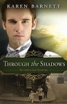 Through the Shadows: The Golden Gate Chronicles - Book 3 - Karen Barnett