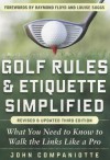 Golf Rules & Etiquette Simplified: What You Need to Know to Walk the Links Like a Pro - John Companiotte, Raymond Floyd, Louise Suggs