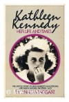 Kathleen Kennedy: Her Life and Times - Lynne McTaggart