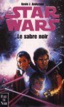 Le sabre noir (Star Wars) - Kevin J. Anderson