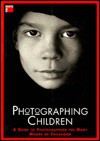 Photographing Children: A Guide to Photographing the Many Moods of Childhood - Jonathan Hilton