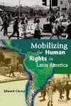 Mobilizing For Human Rights In Latin America - Edward Cleary