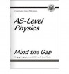 Mind The Gap: Physics: AS-Level - Richard Parsons