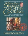 The Best-Kept Secrets of Healthy Cooking: Your Culinary Resource to Hundreds of Delicious Kitchen-Tested Dishes - Sandra Woodruff