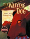 The Waiting Dog - Carolyn Beck, Andrea Beck