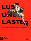 Lust und Laster: Die sieben Todsünden von Dürer bis Nauman - Fabienne Eggelhöfer, Christine Göttler, Claudine Metzger, Monique Meyer, Barbara Müller, Anette Schaffer, Gerhard Schulze, Samuel Vitali, Kunstmuseum Bern, Zentrum Paul Klee