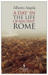 A Day in the Life of Ancient Rome - Alberto Angela, Gregory Conti