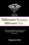 Millionaire Women, Millionaire You - Stephanie Hale