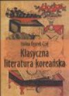 Klasyczna literatura koreańska : zarys - Halina Ogarek-Czoj