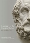 A Lexicon of the Homeric Dialect: Expanded Edition - Richard J. Cunliffe, James H. Dee