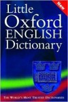 Little Oxford English Dictionary - Angus Stevenson, Richard Jones, Julia Elliott