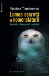 Lumea secretă a nomenclaturii - Vladimir Tismaneanu