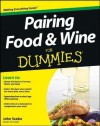 Pairing Food and Wine For Dummies by John Szabo (Jan 1 2013) - John Szabo