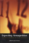 Expecting Armageddon: Essential Readings in Failed Prophecy - Jon R. Stone