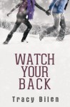 Watch Your Back - Tracy Bilen