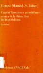 Capital financiero y petrodólares: acerca de la última fase del imperialismo (Cuadernos Anagrama, serie Economía, #121) - Ernest Mandel, S. Jaber