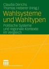 Wahlsysteme Und Wahltypen: Politische Systeme Und Regionale Kontexte Im Vergleich - Claudia Derichs, Thomas Heberer