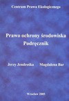 Prawo ochrony środowiska : podręcznik - Jerzy Jendrośka