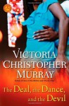 The Deal, the Dance, and the Devil: A Novel - Victoria Christopher Murray