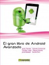 El Gran Libro de Android Avanzado - Jesús Tomás Gironés, Vicente Carbonell, Carsten Vogt, Miguel García, Jordi Bataller, Daniel Ferri