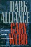 Dark Alliance: CIA, the Contras and the Crack Cocaine Explosion by Gary Webb (13-Nov-1998) Hardcover - Gary Webb