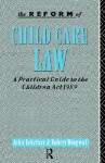 Reform of Child Care Law - Eekelaar John, Dingwall, John Eekelaar