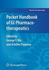 Pocket Handbook of GI Pharmacotherapeutics - George Y. Wu, Achilles Pappano