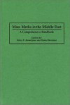 Mass Media in the Middle East: A Comprehensive Handbook - Hamid Mowlana, Yahya R. Kamalipour