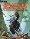 GURPS For Love of Mother-Not: Solo Adventure in Alan Dean Foster's Humanx Commonwealth - W.G. Armintrout