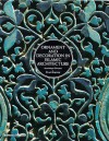 Ornament And Decoration In Islamic Architecture - Dominique Clevenot