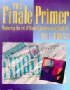 The Finale Primer: Mastering The Art Of Music Notation With Finale 97 - Bill Purse