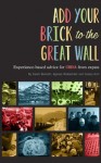 Add Your Brick to the Great Wall: Experience-based Advice for China from Expats - Sarah Bennett, Agness Walewinder, Cezary Krol