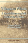 Villages on Wheels: A Social History of the Gathering to Zion - Stanley B. Kimball