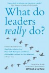 What Do Leaders Really Do: Getting Under the Skin of What Makes a Great Leader Tick - Jeff Grout