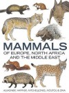 Mammals Of Europe North Africa & M East - Stéphane Aulagnier, Patrick Haffner, J. Zima, François Moutou, S. Aulagnier