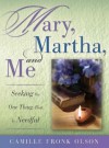 Mary, Martha, and Me - Camille Fronk Olson