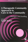 A Therapeutic Community Approach to Care in the Community: Dialogue and Dwelling - Sarah Tucker