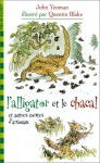 L'alligator Et Le Chacal: Et Autres Contes D'animaux. - John Yeoman, Quentin Blake