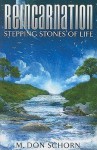 Reincarnation... Stepping Stones of Life - M. Don Schorn