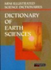 Bloomsbury Illustrated Dictionary Of Earth Sciences (Bloomsbury Illustrated Dictionaries) - Martin Walters, Felicity Trotman