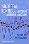 Statistical Control: By Monitoring and Feedback Adjustment - George Edward Pelham Box