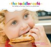 Toddler Café: Fast, Recipes, and Fun Ways to Feed Even the Pickiest Eater - Jennifer Carden, Matthew Carden