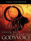 Seven Keys to Hearing God's Voice - Craig Von Buseck