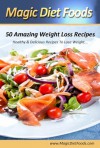 Magic Diet Foods: 50 Amazing Weight Loss Recipes - Gifty Child